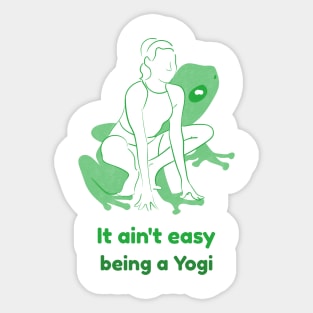 It Ain't Easy Being a Yogi Sticker